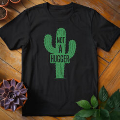 Not a Hugger Tee