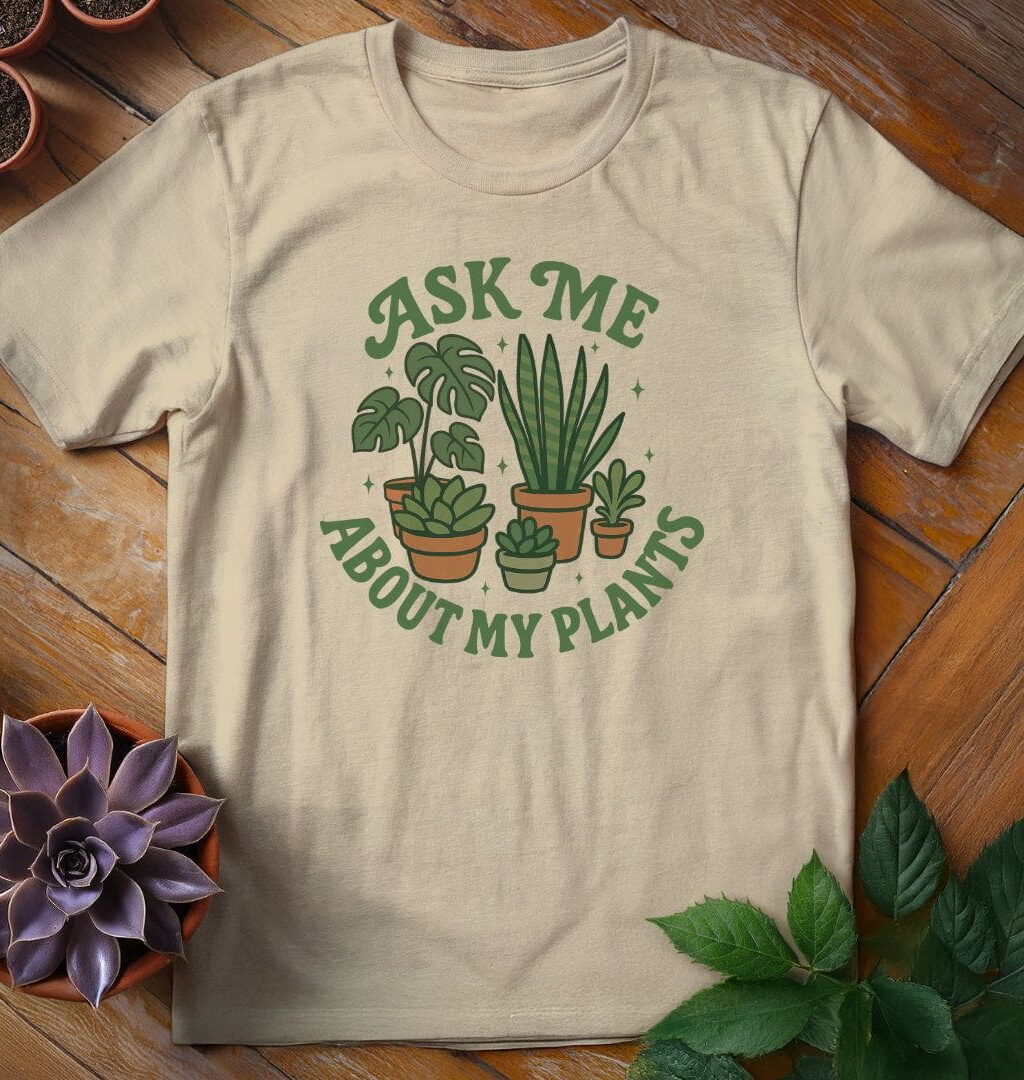 Alternative view of Ask Me About My Plants Tee