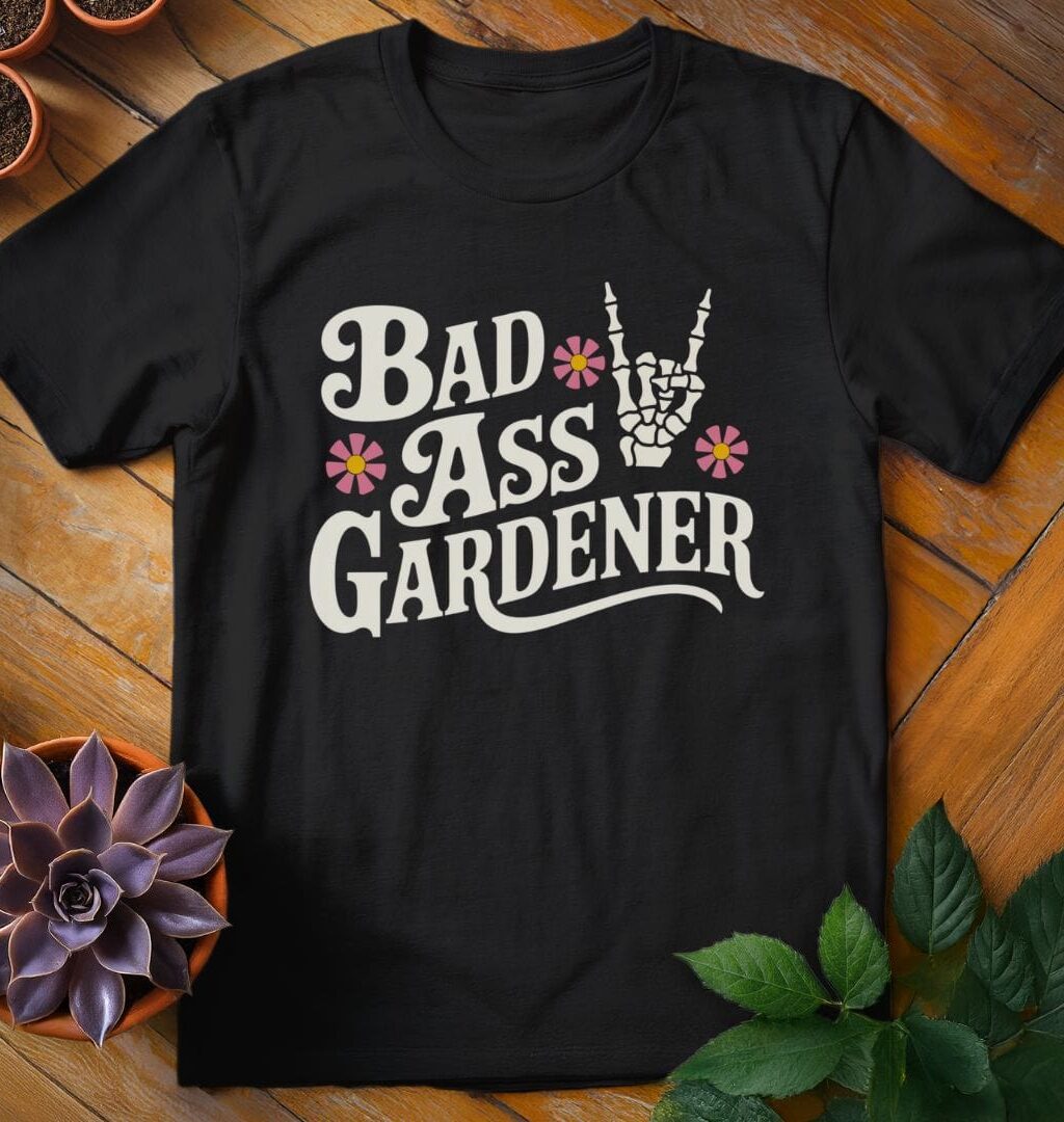 Bad Ass Gardener Tee