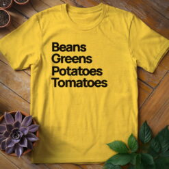 Beans Greens Potatoes Tomatoes Tee