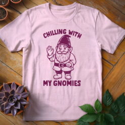 Chilling With My Gnomies Tee