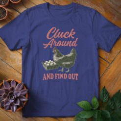 Cluck Around and Find Out Tee