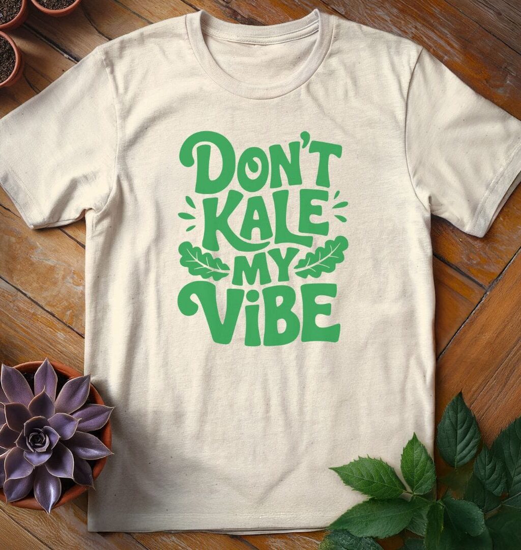 Don't Kale My Vibe Tee