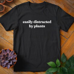 Alternative view of Easily Distracted By Plants Tee