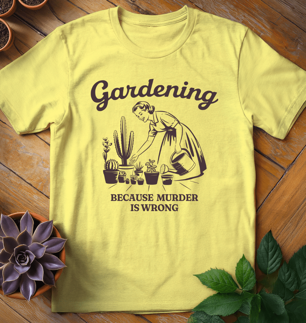 Alternative view of Gardening (Because Murder is Wrong) Tee