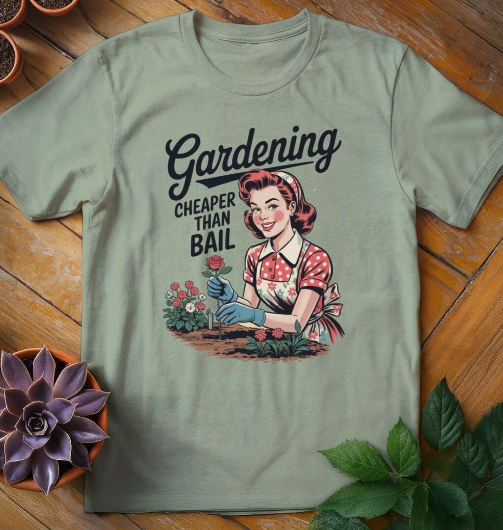 Gardening...Cheaper Than Bail Tee