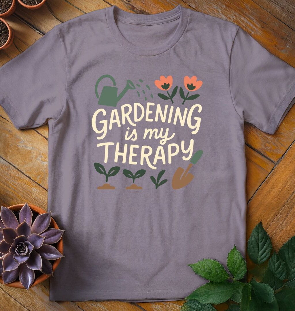 Gardening Is My Therapy Tee