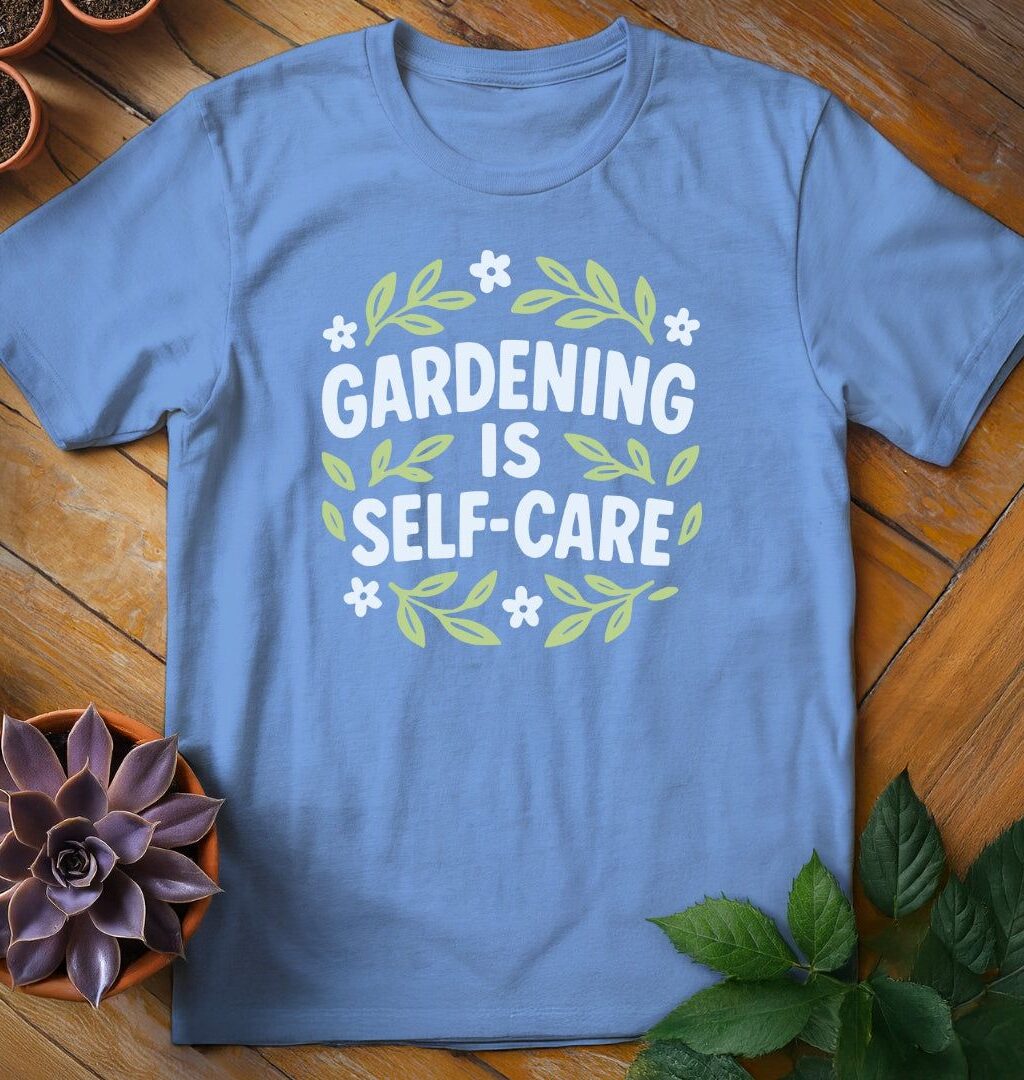 Gardening is Self-Care Tee
