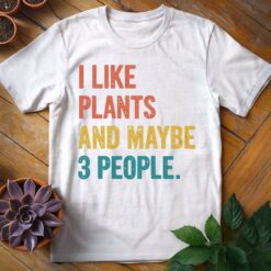 Alternative view of I Like Plants and Maybe Three People Tee