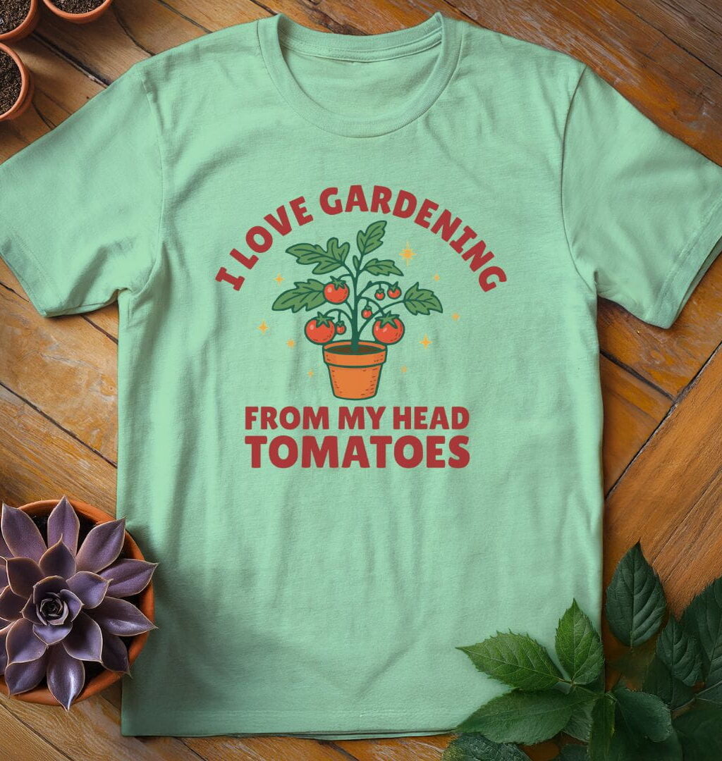 Alternative view of I Love Gardening From My Head Tomatoes Tee