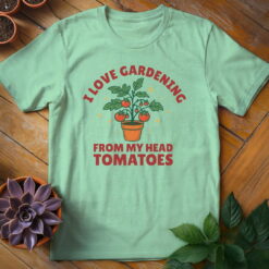 Alternative view of I Love Gardening From My Head Tomatoes Tee