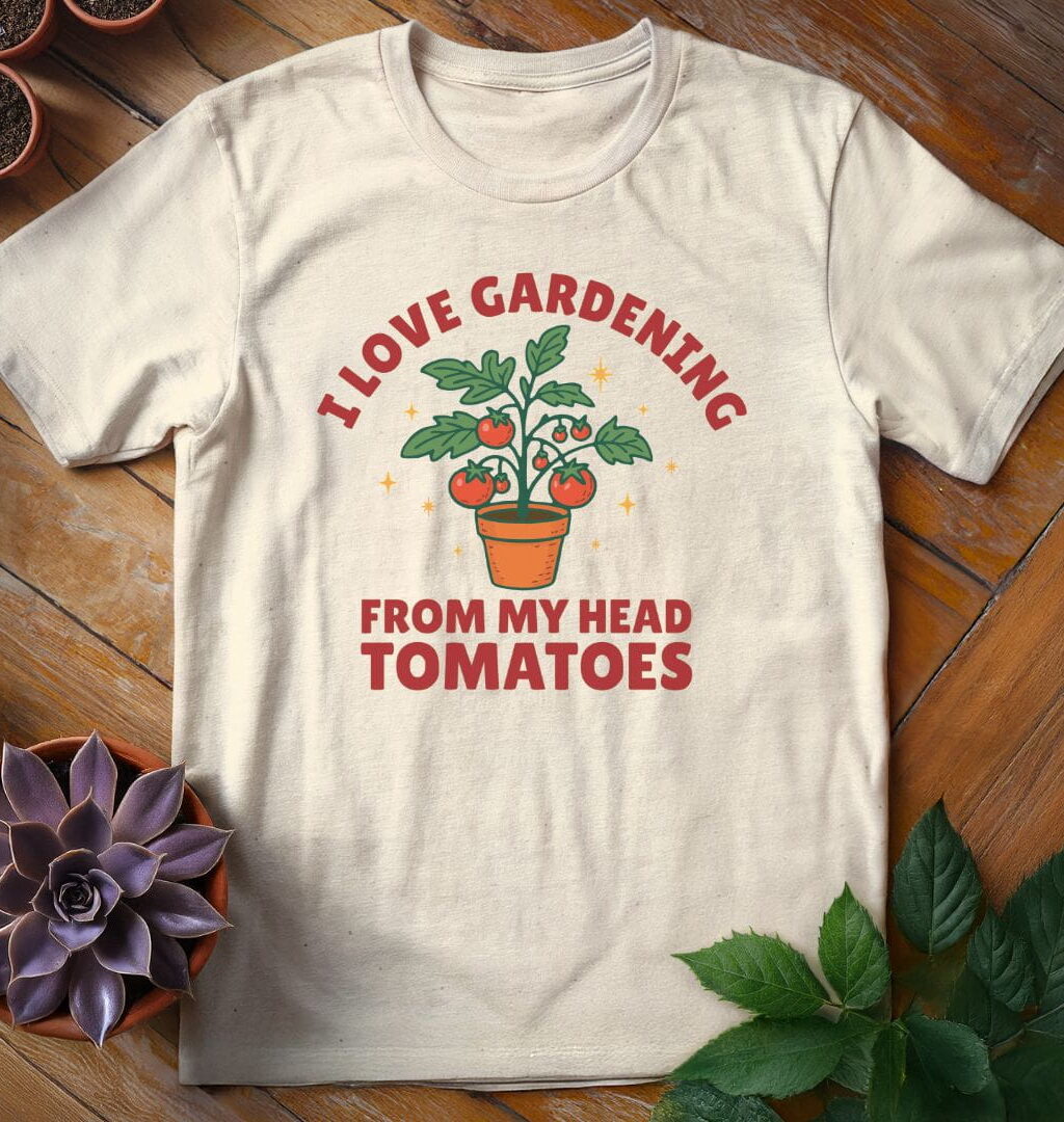 I Love Gardening From My Head Tomatoes Tee