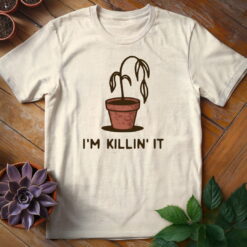 Alternative view of I'm Killin' It Tee