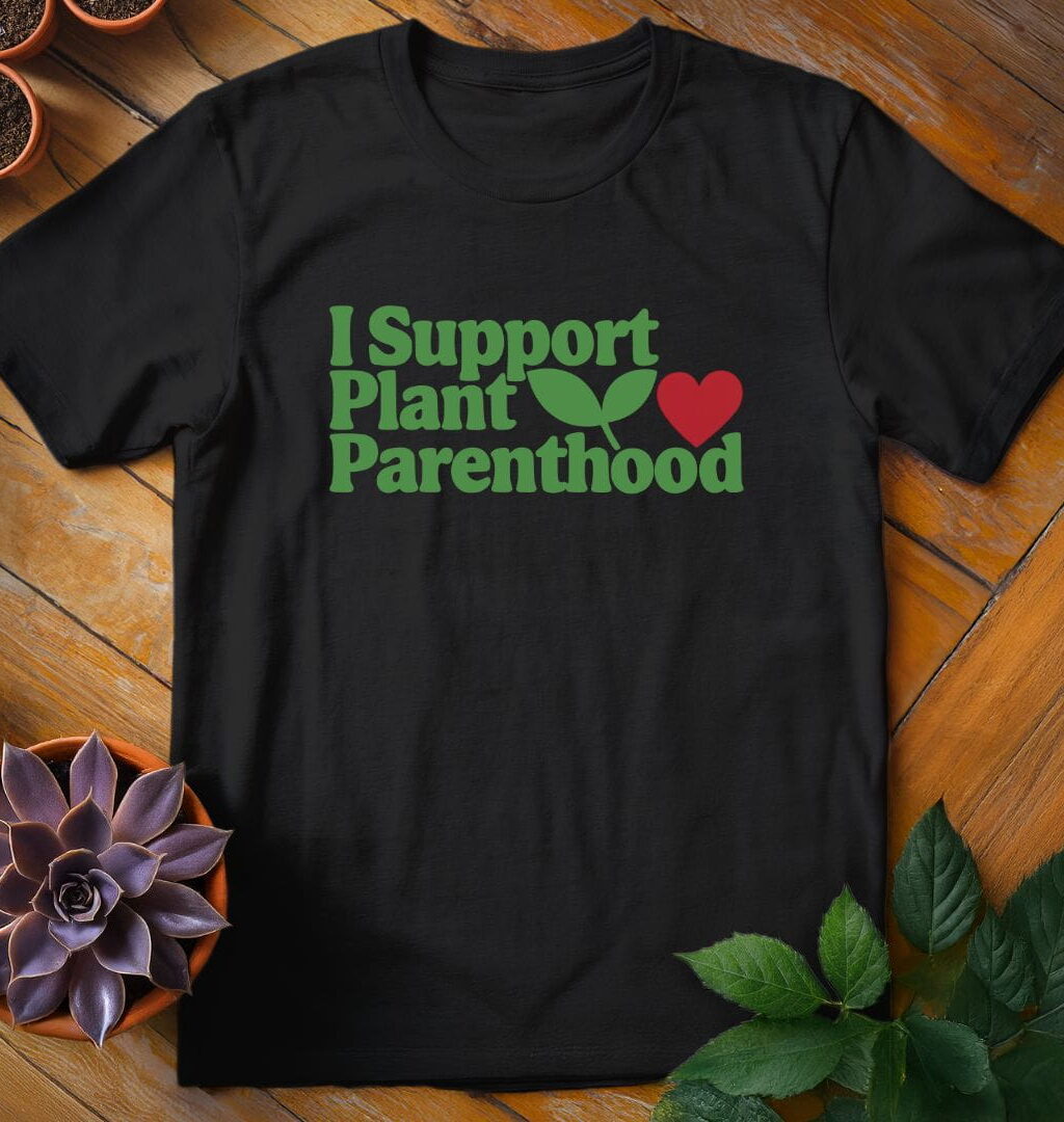 Alternative view of I Support Plant Parenthood Tee