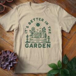Alternative view of It's Better in the Garden Tee