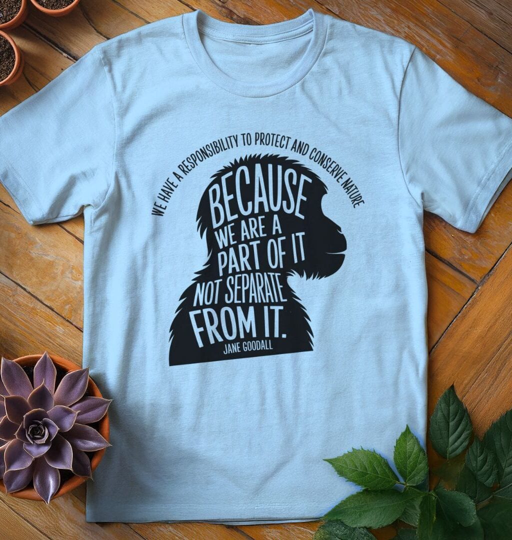 Jane Goodall Quote Tee