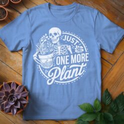 Just One More Plant Tee