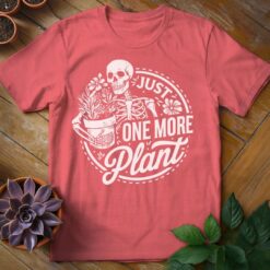 Alternative view of Just One More Plant Tee