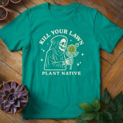Alternative view of Kill Your Lawn. Plant Native Tee