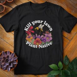 Alternative view of Kill Your Lawn Tee