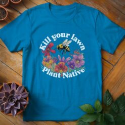 Kill Your Lawn Tee