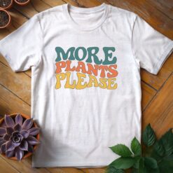 Alternative view of More Plants Please Tee