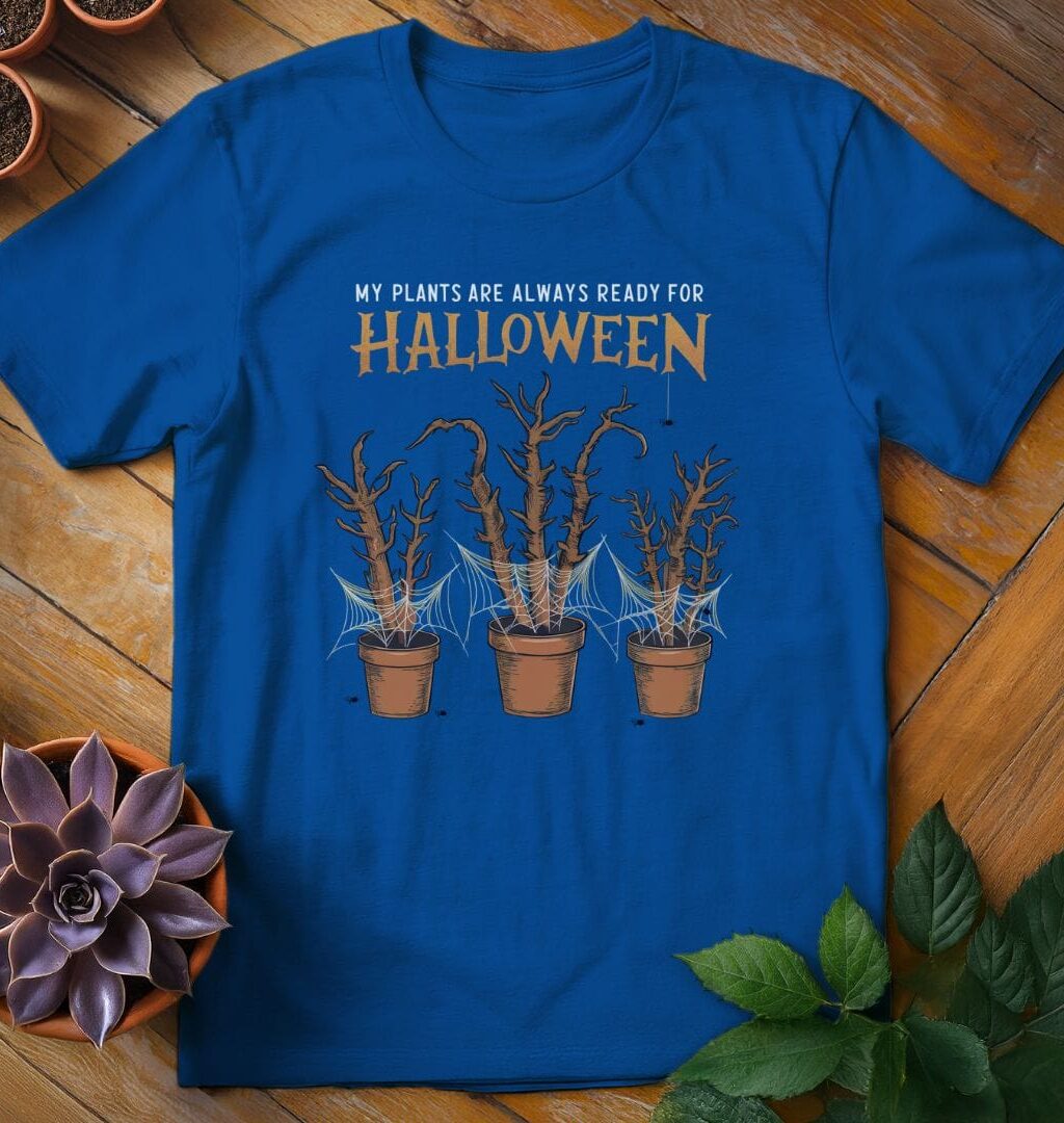 Alternative view of My Plants Are Always Ready for Halloween Tee