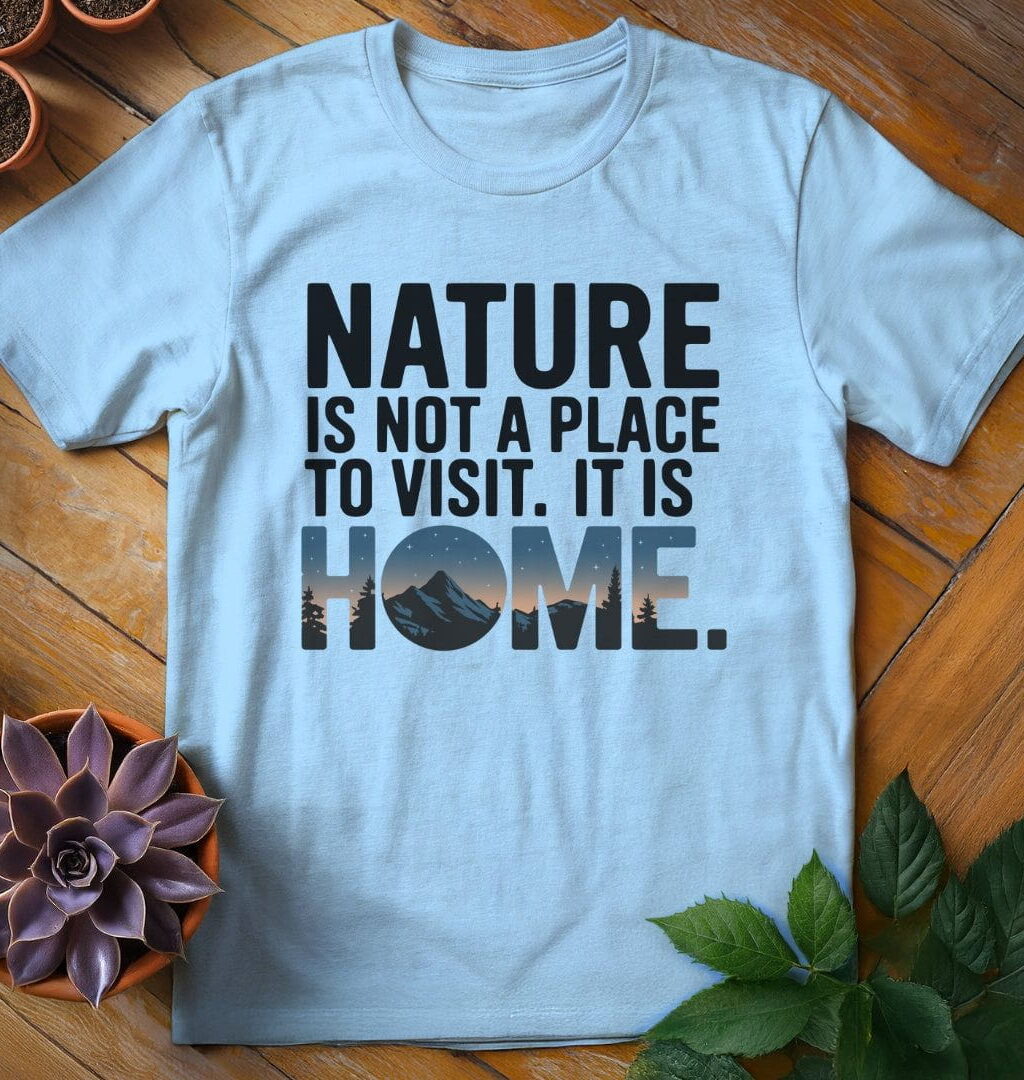 Alternative view of Nature is Home Quote Tee