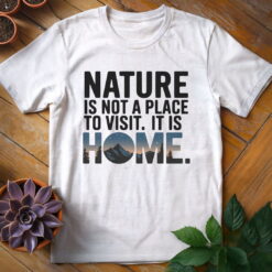 Nature is Home Quote Tee