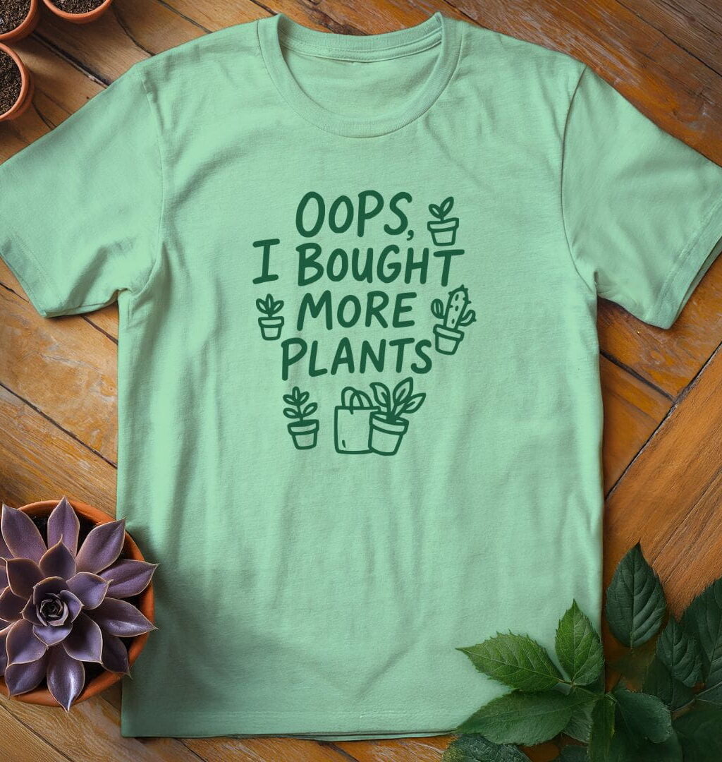 Alternative view of Oops, I Bought More Plants Tee