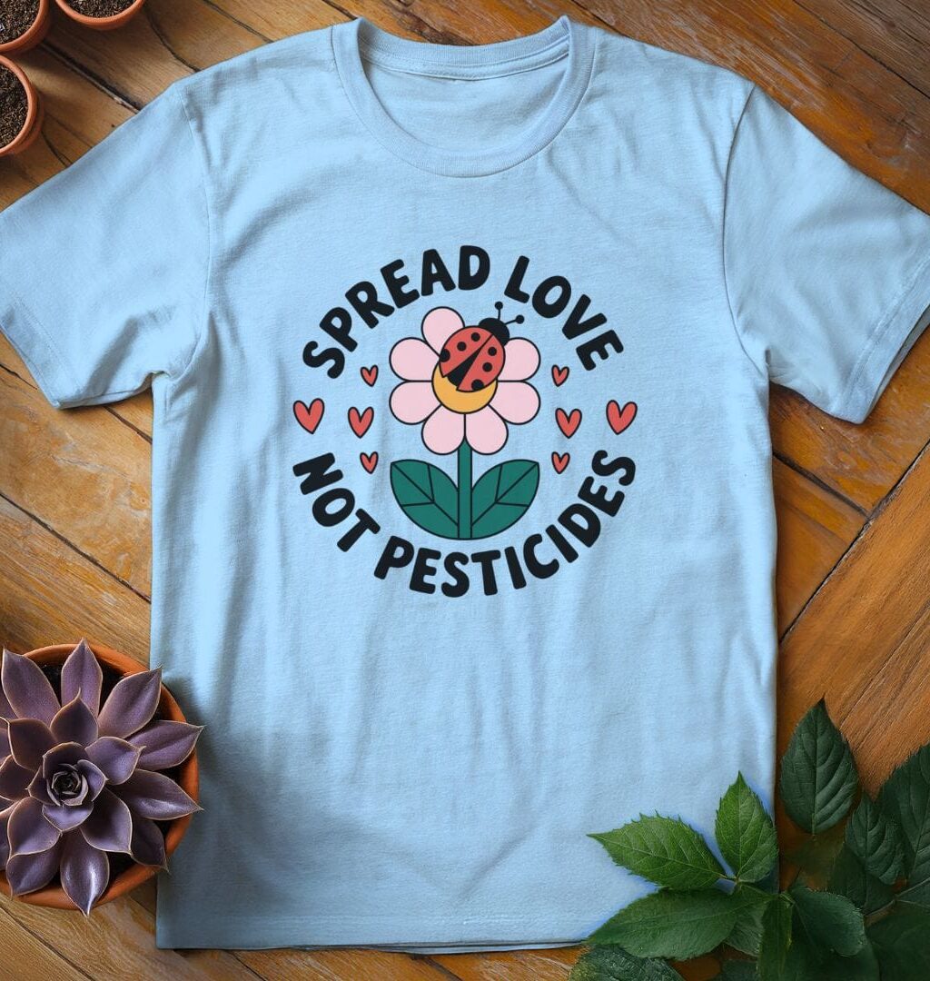 Alternative view of Spread Love Not Pesticides Tee