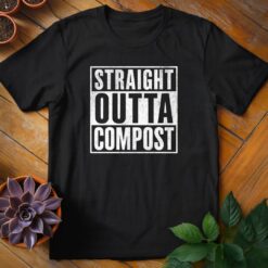 Straight Outta Compost Tee