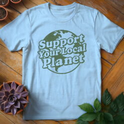 Alternative view of Support Your Local Planet Tee