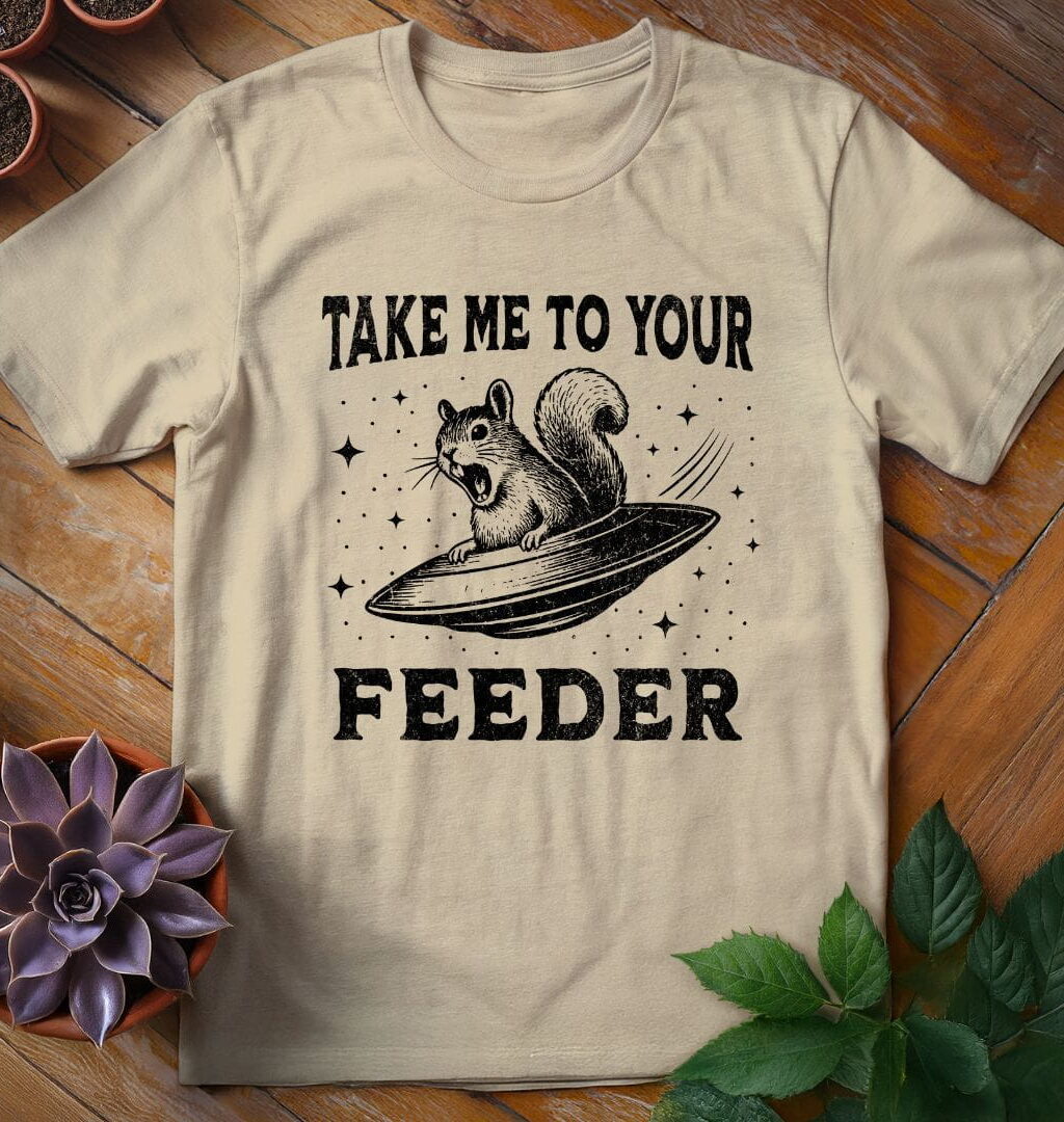 Take Me To Your Feeder Tee