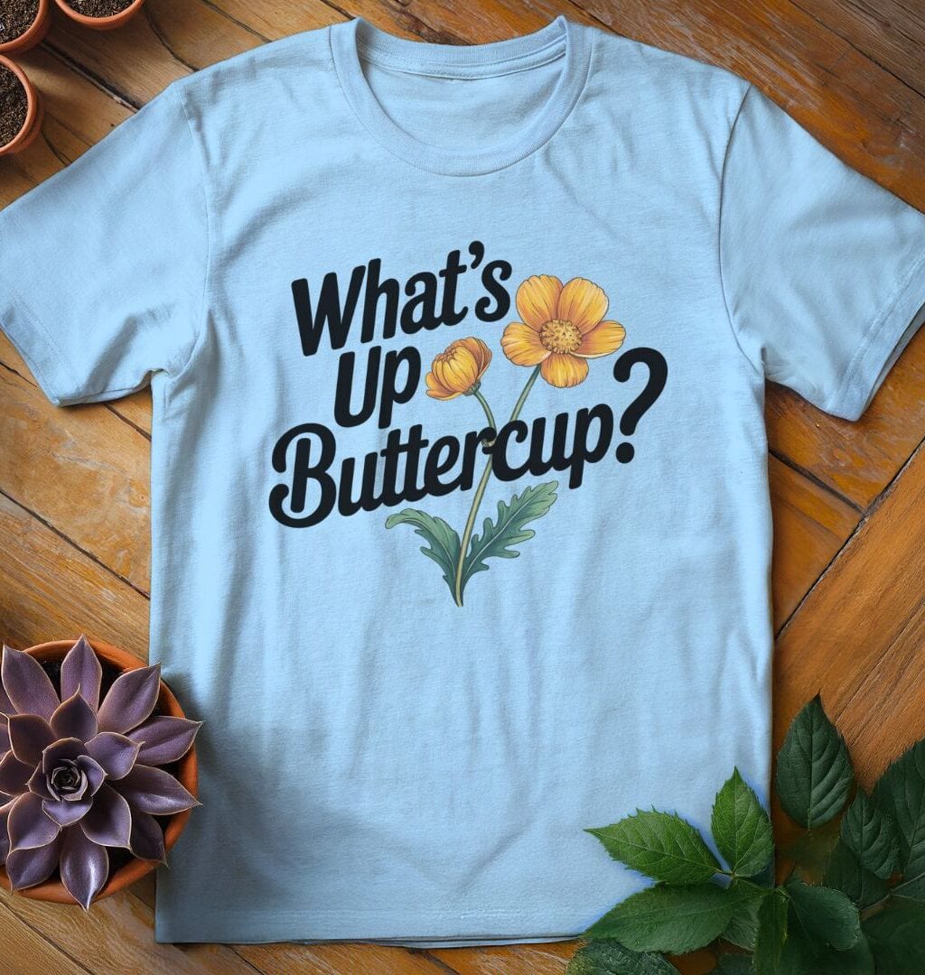 Alternative view of What's Up Buttercup Tee
