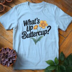 Alternative view of What's Up Buttercup Tee