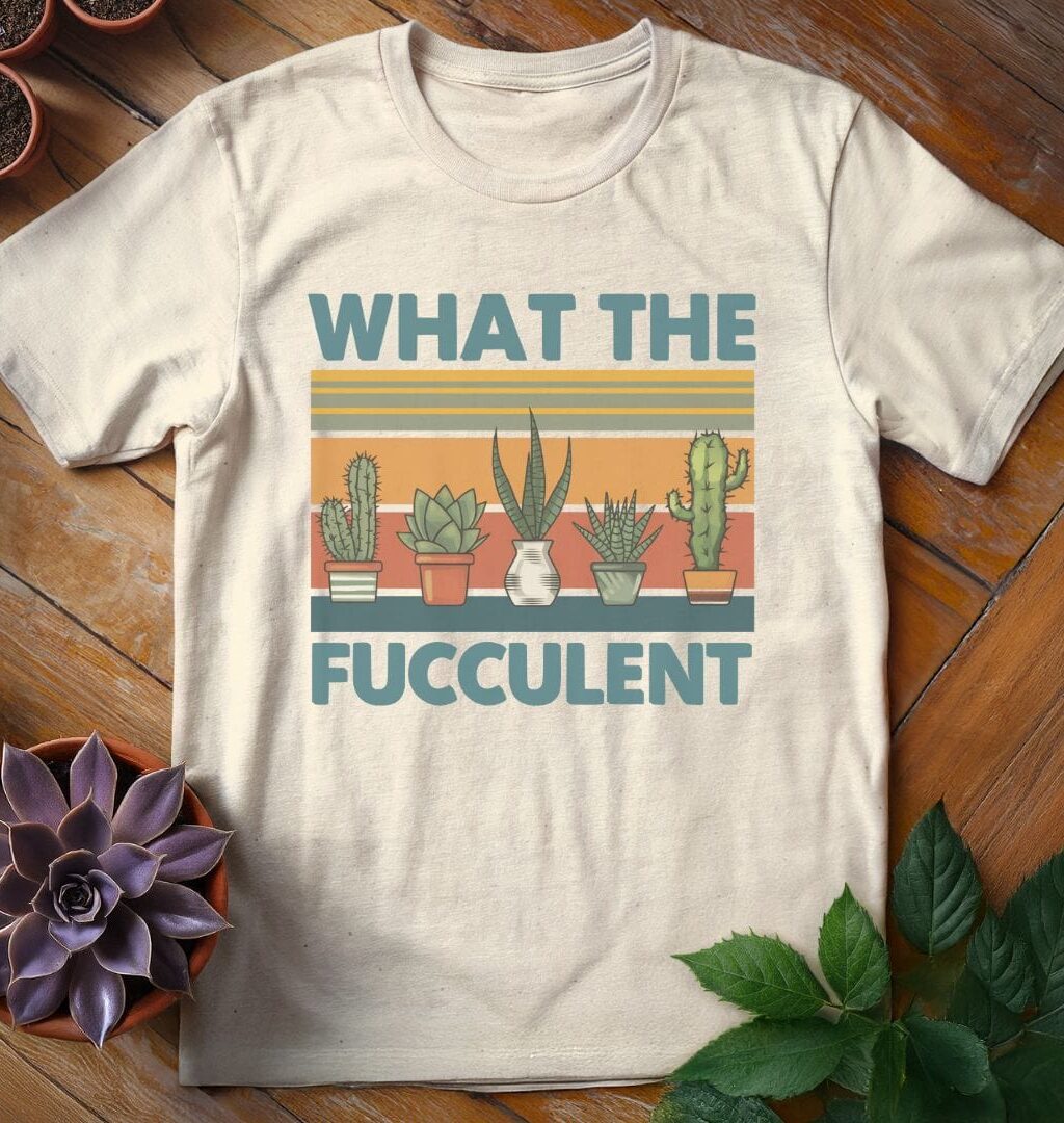 What the Fucculent Tee