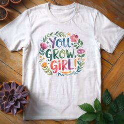 You Grow Girl Tee