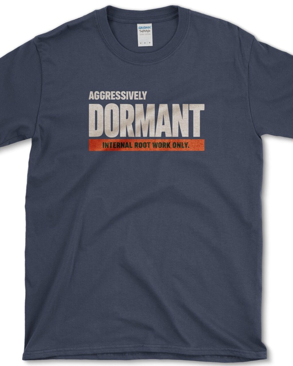 Aggressively Dormant T-Shirt
