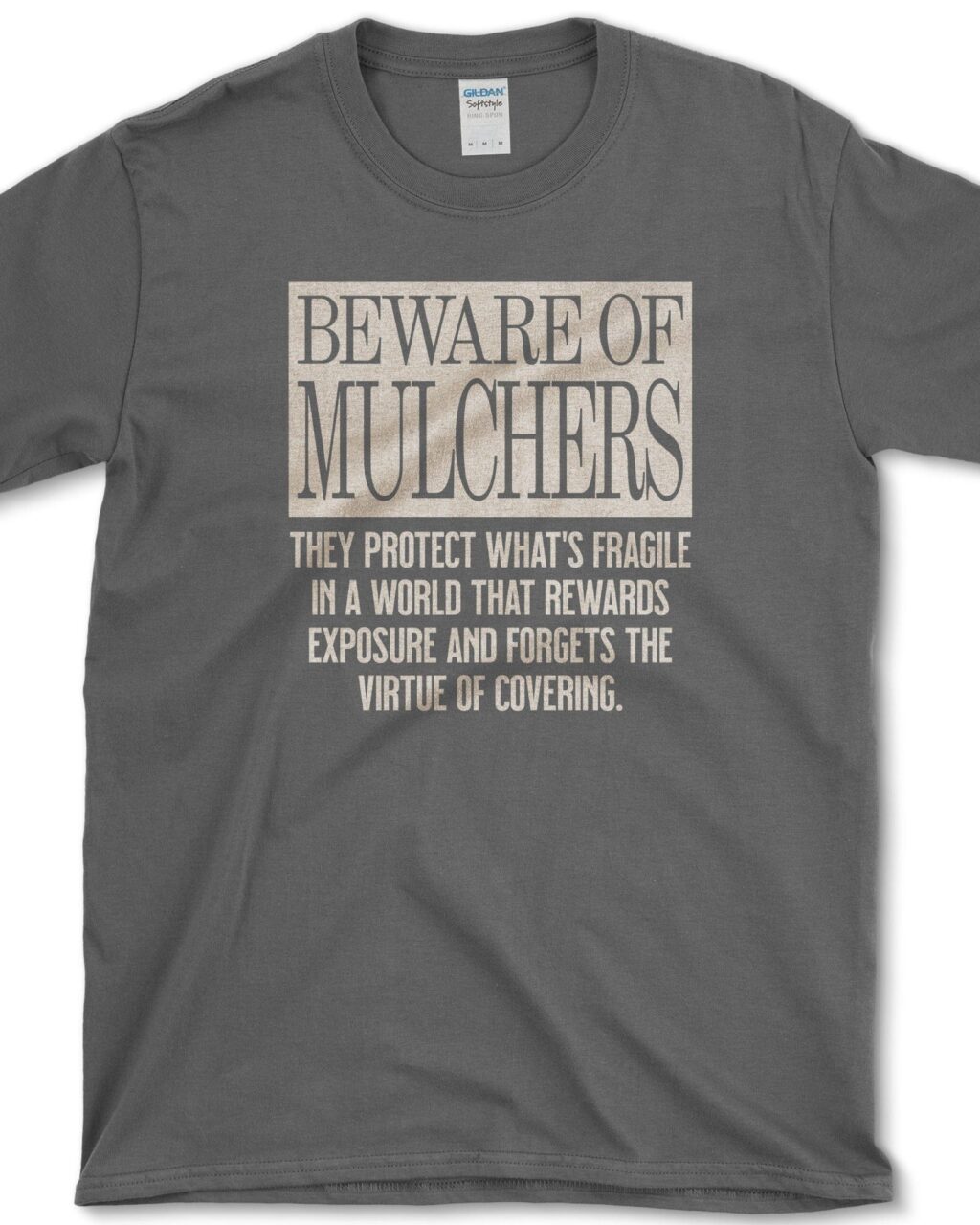 Beware of Mulchers T-Shirt