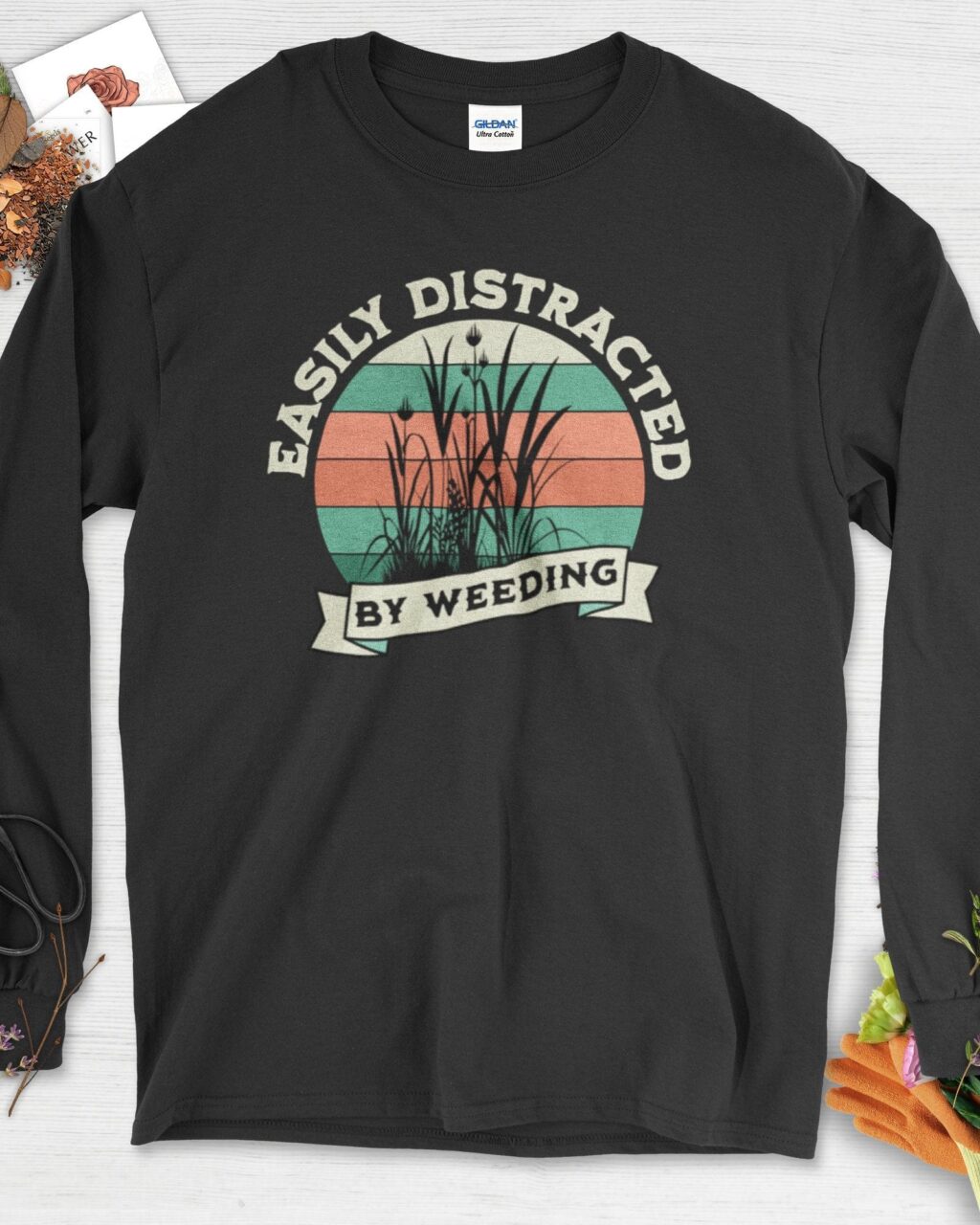 Alternative view of Easily Distracted By Weeding Long Sleeve