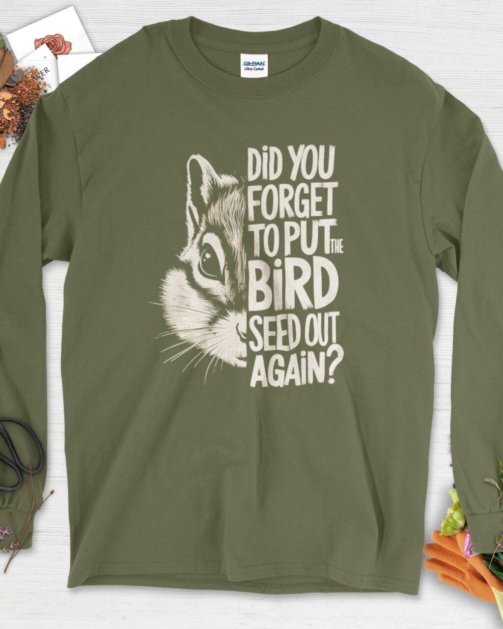 Forget The Bird Seed Long Sleeve