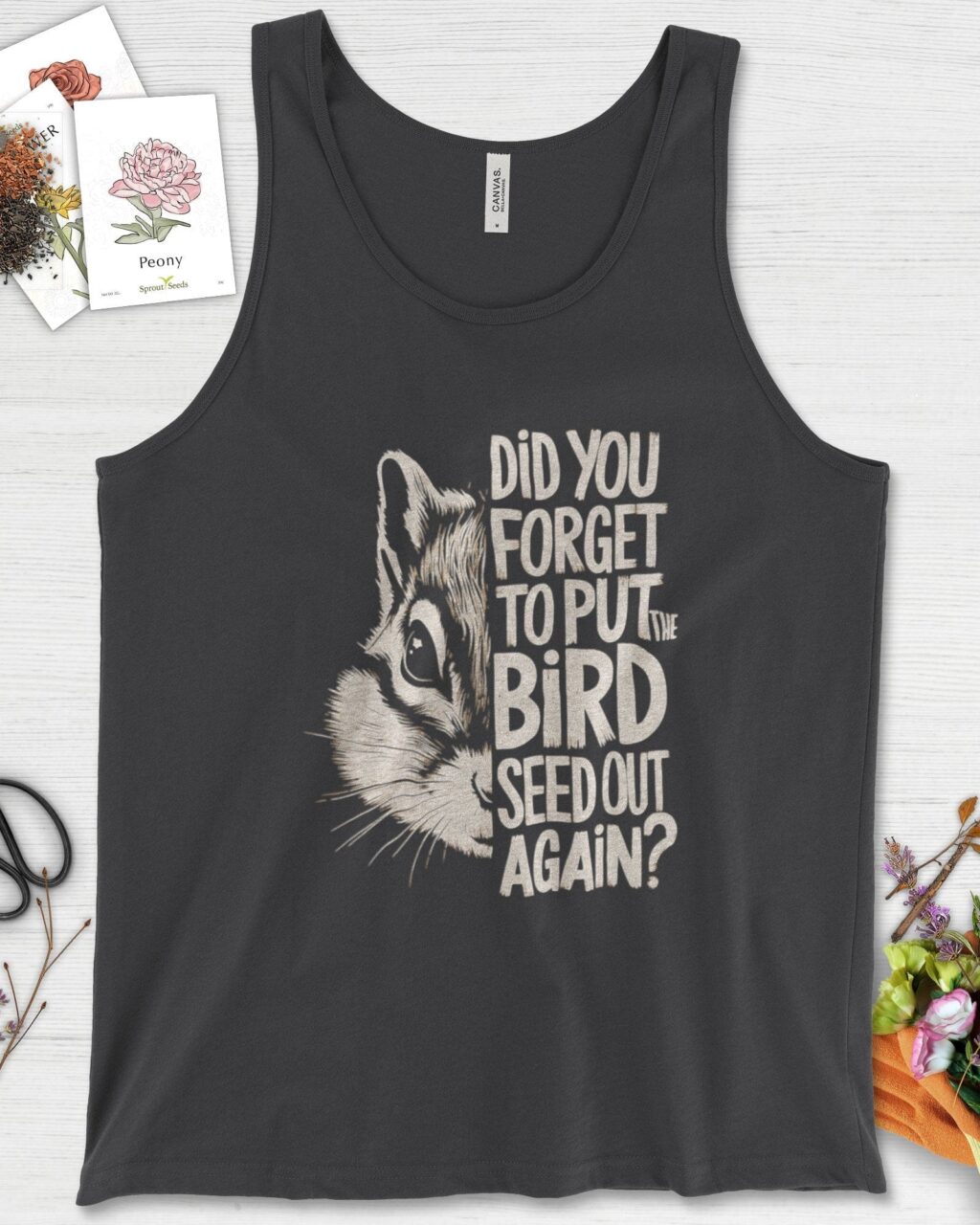 Forget The Bird Seed Tank Top