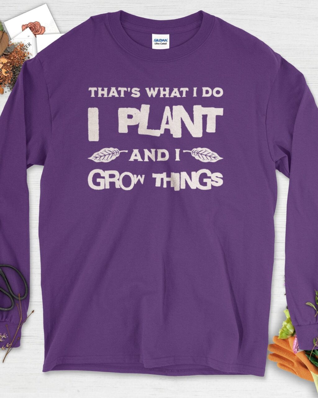Alternative view of I Plant And I Grow Things Long Sleeve
