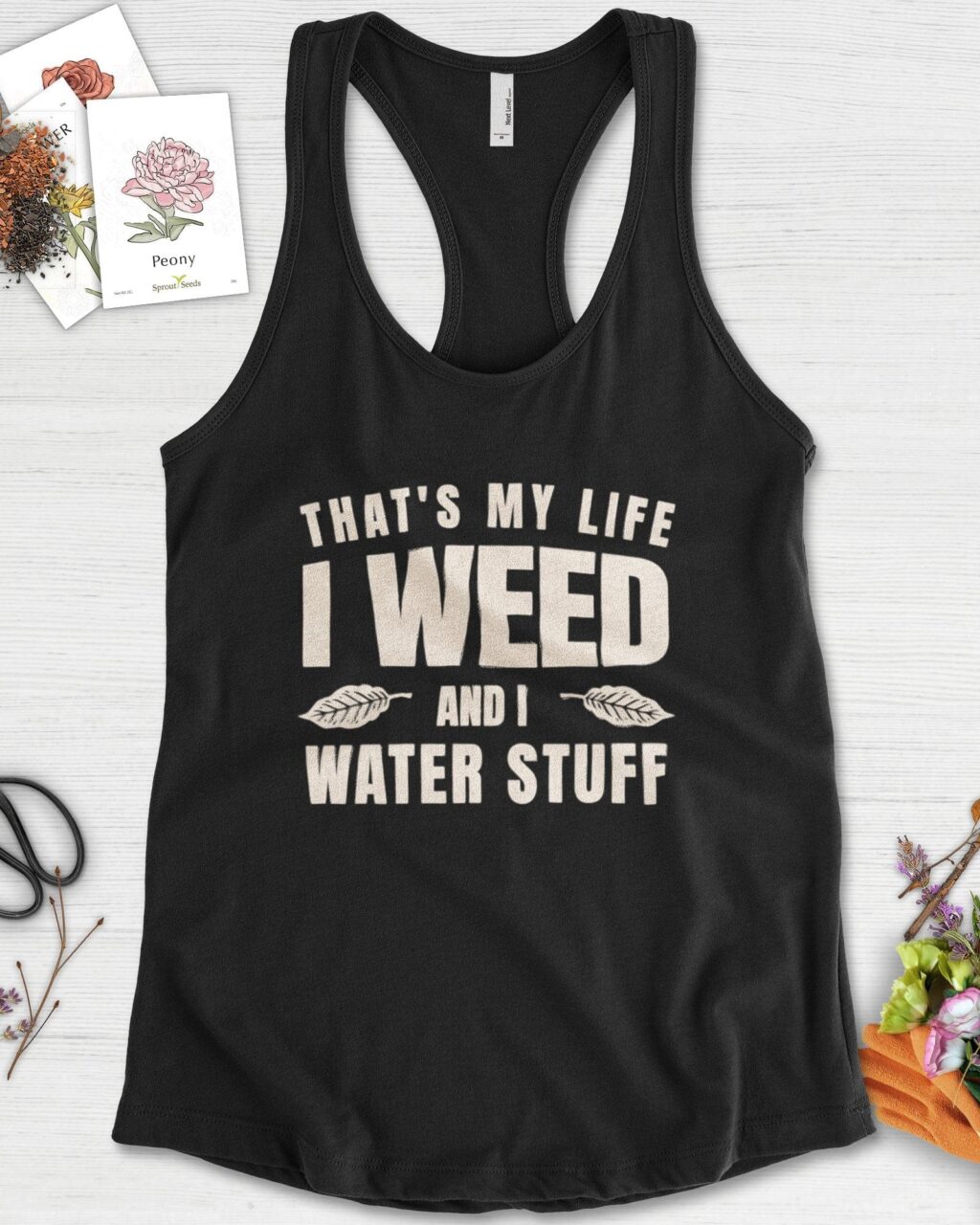 Alternative view of I Weed And I Water Stuff Racerback