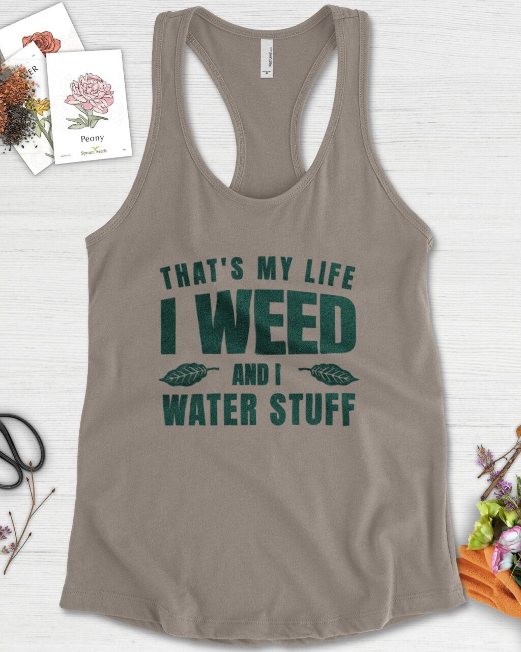 I Weed And I Water Stuff Racerback