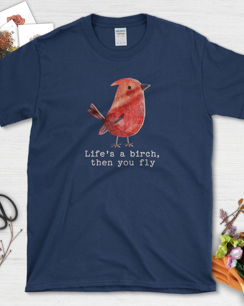 Life's a Birch Then You Fly T-Shirt