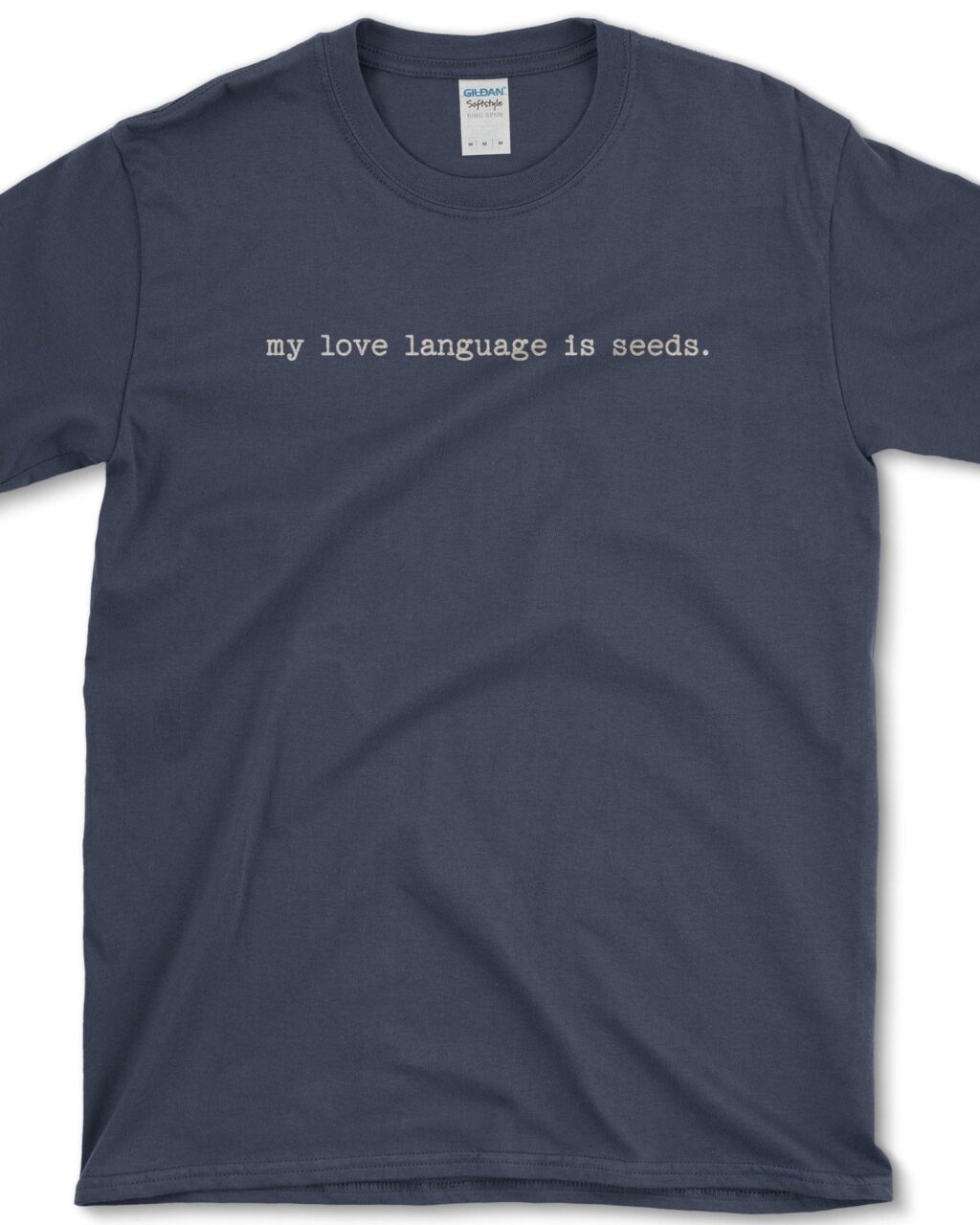 Love Language is Seeds T-Shirt