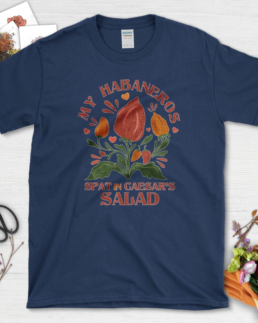 My Habaneros Spat In Caesar's Salad T-Shirt