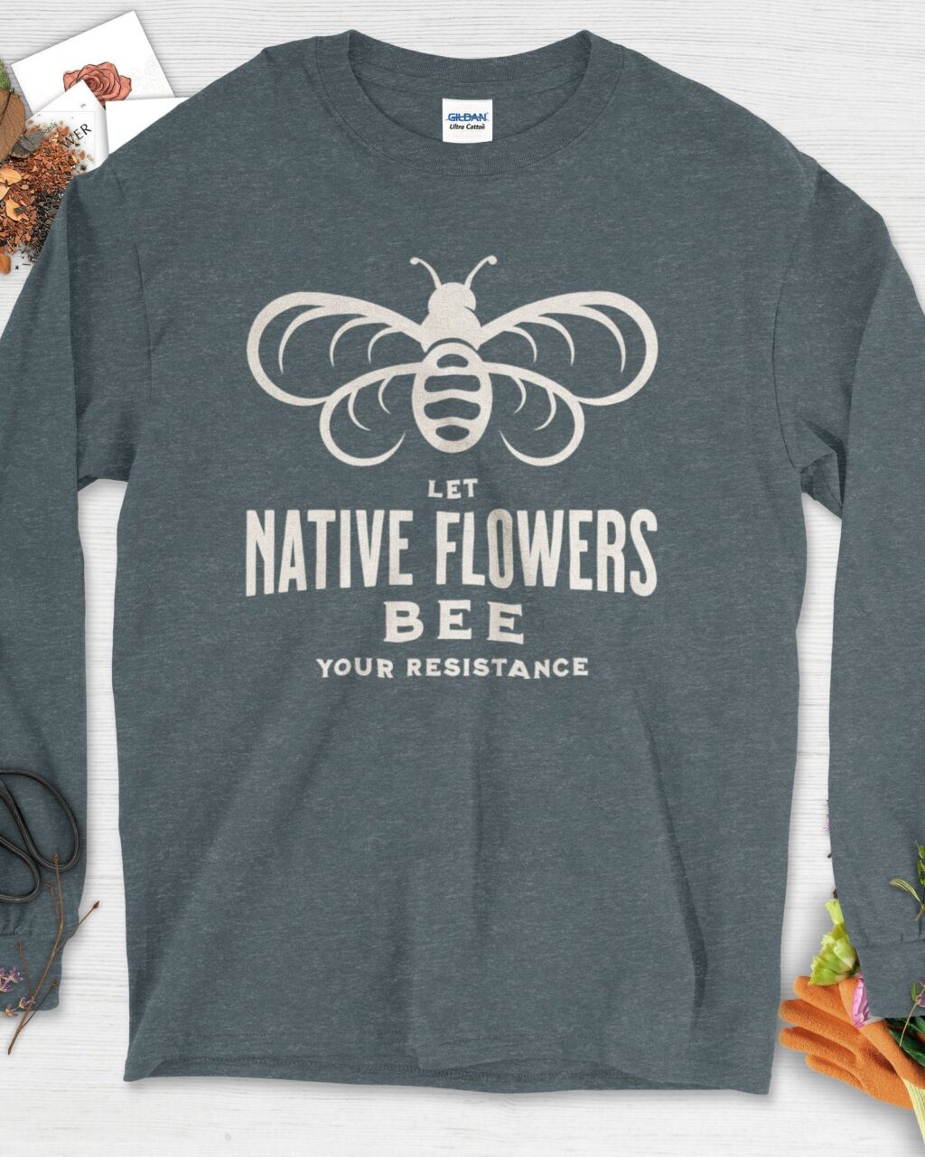 Native Flowers Your Resistance Long Sleeve